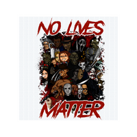 No Lives Matter DTF